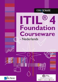 ITIL? 4 Foundation Courseware - Nederlands【電子書籍】[ Van Haren Learning Solutions a.o. ]