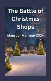 The Battle of Christmas Shops【電子書籍】[ Mansour Mansour ]