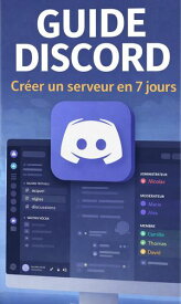 Cr?er un serveur discord de z?ro 【電子書籍】[ christophe del-torchio ]