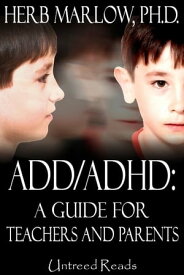 ADD/ADHD: A Guide for Teachers and Parents【電子書籍】[ Herb Marlow ]