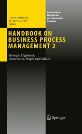 Handbook on Business Process Management 2 Strategic Alignment, Governance, People and Culture【電子書籍】