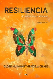 Resiliencia De vidrio roto a vitreaux【電子書籍】[ Graciela Chiale ]