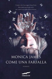 Come una farfalla【電子書籍】[ Monica James ]