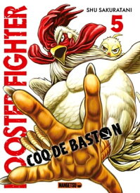 Rooster Fighter - Coq de Baston T05【電子書籍】[ Shu Sakuratani ]