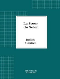 La S?ur du Soleil【電子書籍】[ Judith Gautier ]