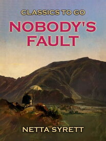 Nobody's Fault【電子書籍】[ Netta Syrett ]