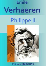 Philippe II【電子書籍】[ ?mile Verhaeren ]
