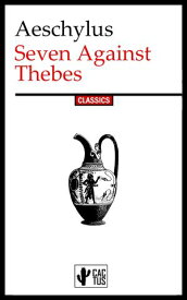 Seven against Thebes 【電子書籍】[ Aeschylus ]