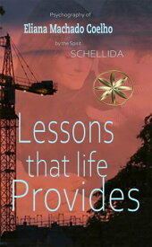 LESSONS THAT LIFE PROVIDES【電子書籍】[ Eliana Machado Coelho ]