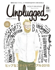 HOUYHNHNM　Unplugged（フィナムアンプラグド）　ISSUE　01　2015　SPRING　SUMMER【電子書籍】[ ライノ ]