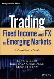 Trading Fixed Income and FX in Emerging Markets A Practitioner's Guide【電子書籍】[ Dirk Willer ]