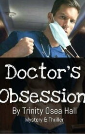Doctors Obsession【電子書籍】[ Trinity Hall ]