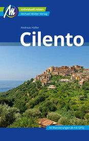 Cilento Reisef?hrer Michael M?ller Verlag Individuell reisen mit vielen praktischen Tipps【電子書籍】[ Andreas Haller ]
