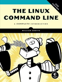 The Linux Command Line, 2nd Edition A Complete Introduction【電子書籍】[ William Shotts ]