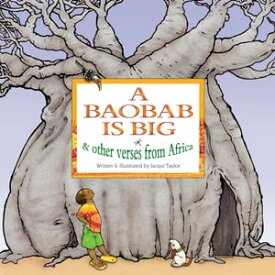 A Baobab is Big【電子書籍】[ Jacqui Taylor ]