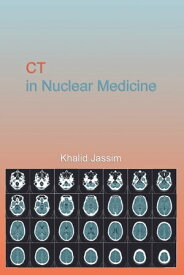 CT in Nuclear Medicine for Technologists【電子書籍】[ Khalid Jassim ]