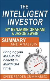 The Intelligent Investor by Benjamin Graham and Jason Zweig: Summary and Analysis【電子書籍】[ SpeedReader Summaries ]