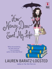 How Nancy Drew Saved My Life【電子書籍】[ Lauren Baratz-Logsted ]