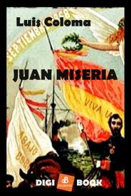 Juan Miseria【電子書籍】[ Don Luis Coloma ]