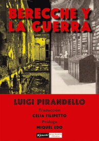 Berecche y la guerra【電子書籍】[ Luigi Pirandello ]