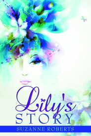 Lily's Story【電子書籍】[ Suzanne Roberts ]