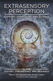 Extrasensory Perception Support, Skepticism, and Science [2 volumes]【電子書籍】
