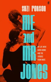 Me and Mr Jones My Life with David Bowie and the Spiders from Mars【電子書籍】[ Suzi Ronson ]