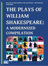 THE PLAYS OF WILLIAM SHAKESPEARE: A MODERNIZED COMPILATION【電子書籍】[ William Shakespeare ]