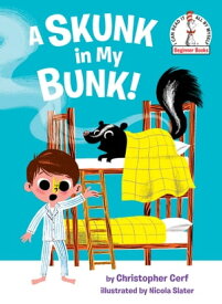 A Skunk in My Bunk!【電子書籍】[ Christopher Cerf ]