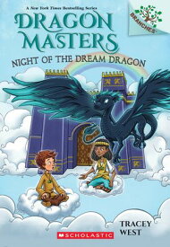 Night of the Dream Dragon: A Branches Book (Dragon Masters #28)【電子書籍】[ Tracey West ]
