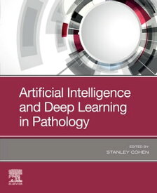 Artificial Intelligence and Deep Learning in Pathology【電子書籍】