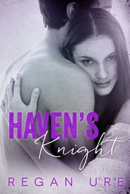 Haven's Knight【電子書籍】[ Regan Ure ]