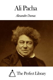 Ali Pacha【電子書籍】[ Alexandre Dumas - The father ]