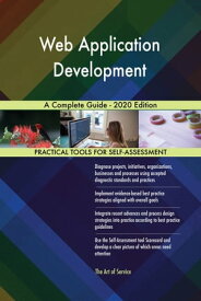 Web Application Development A Complete Guide - 2020 Edition【電子書籍】[ Gerardus Blokdyk ]