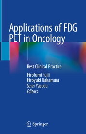 Applications of FDG PET in Oncology Best Clinical Practice【電子書籍】