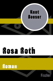 Rosa Roth Roman【電子書籍】[ Knut Boeser ]