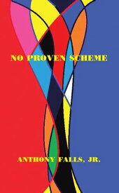 No Proven Scheme【電子書籍】[ Anthony Falls Jr. ]
