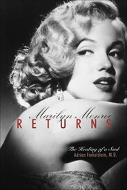 Marilyn Monroe Returns The Healing of a Soul【電子書籍】[ Adrian Finkelstein MD ]