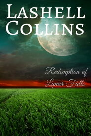 Redemption of Lunar Falls【電子書籍】[ Lashell Collins ]