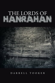 The Lords of Hanrahan【電子書籍】[ Darrell Tooker ]