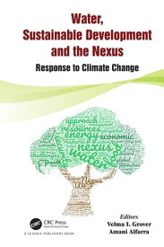 Water, Sustainable Development and the Nexus Response to Climate Change【電子書籍】