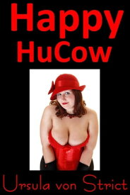 Happy HuCow【電子書籍】[ Ursula von Strict ]