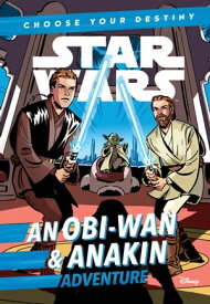 Star Wars: An Obi-Wan & Anakin Adventure A Choose Your Destiny Chapter Book【電子書籍】[ Cavan Scott ]