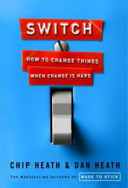 Switch How to Change Things When Change Is Hard【電子書籍】[ Chip Heath ]