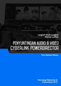 Penyuntingan Audio & Video (Cyberlink PowerDirector 10)【電子書籍】[ Advanced Business Systems Consultants Sdn Bhd ]