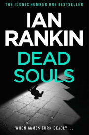 Dead Souls From the iconic #1 bestselling author of A SONG FOR THE DARK TIMES【電子書籍】[ Ian Rankin ]