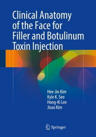 Clinical Anatomy of the Face for Filler and Botulinum Toxin Injection【電子書籍】[ Hong-Ki Lee ]