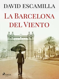 La Barcelona del viento【電子書籍】[ David Escamilla Imparato ]