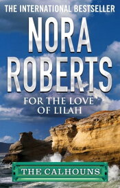 For the Love of Lilah【電子書籍】[ Nora Roberts ]