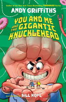 You and Me and the Gigantic Knucklehead